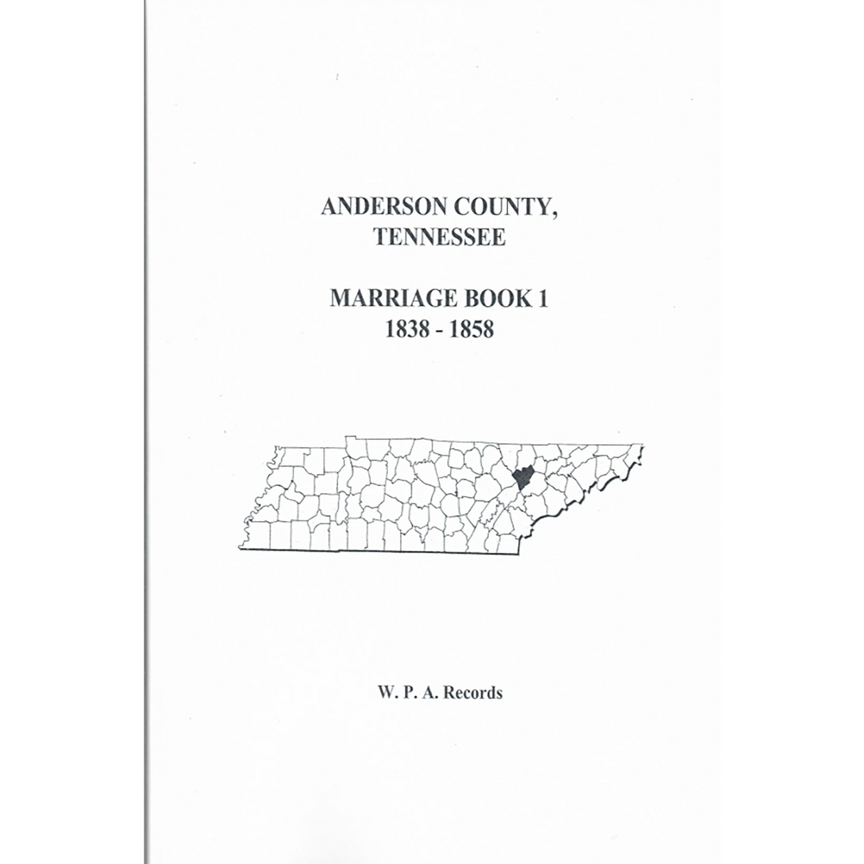 Anderson County, Tennessee Marriage Book 1, 1838-1858