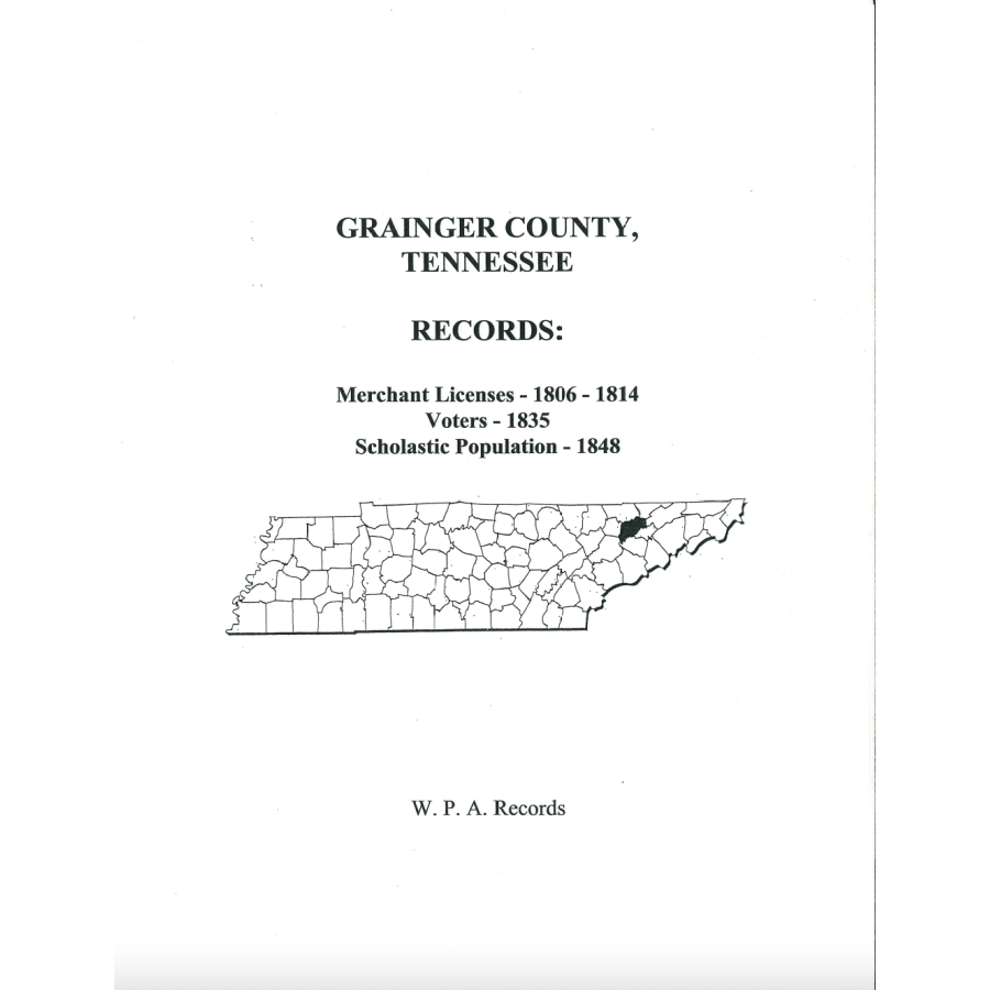 Grainger County, Tennessee Records: 1806-1814 Merchant Licenses, 1835 Voters, 1848 Scholastic Population