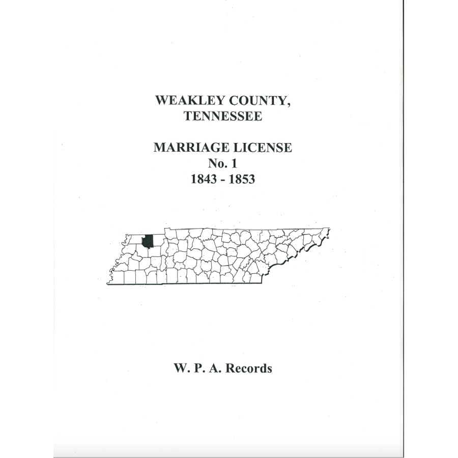 Weakley County, Tennessee Marriage License Book Number 1, 1843-1853