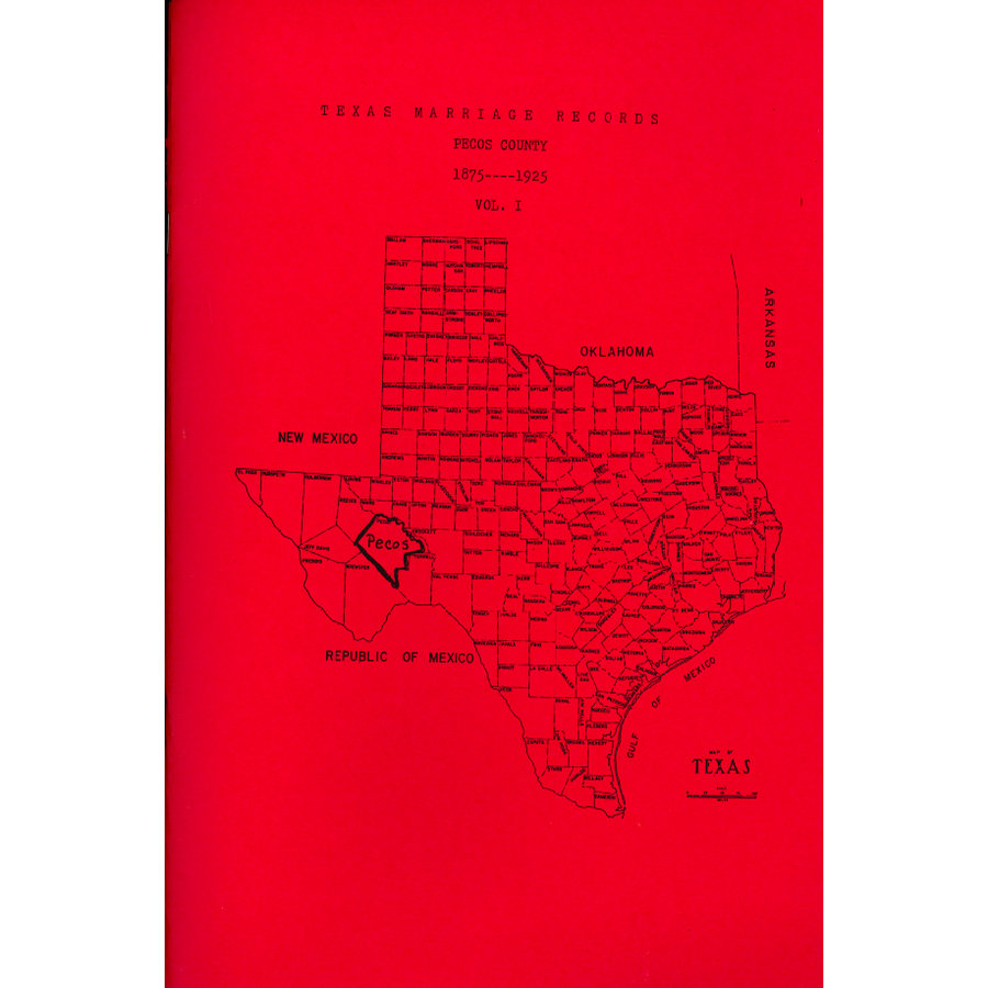 Pecos County, Texas Marriage Records Volume 1: 1875-1925