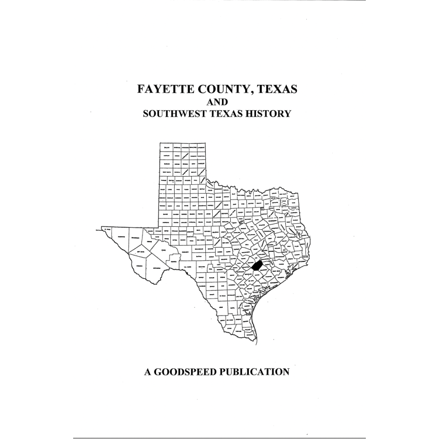 Fayette County, Texas Biographies and Southwest Texas History