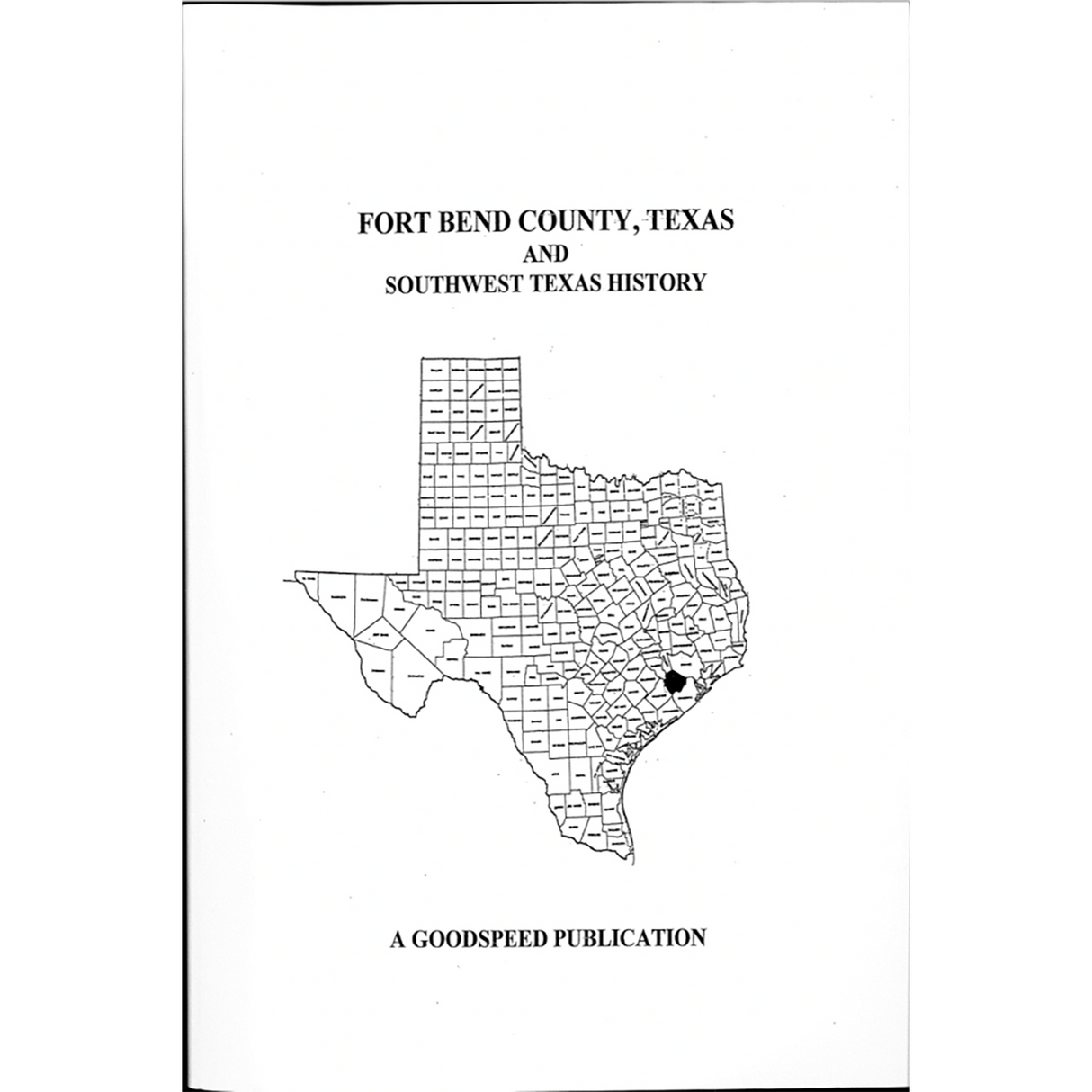Fort Bend County, Texas Biographies and History of Southwest Texas