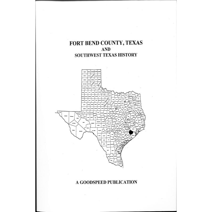 Fort Bend County, Texas Biographies and History of Southwest Texas