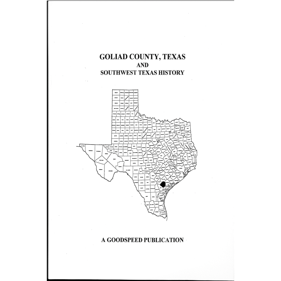 Goliad County, Texas Biographies and Southwest Texas History