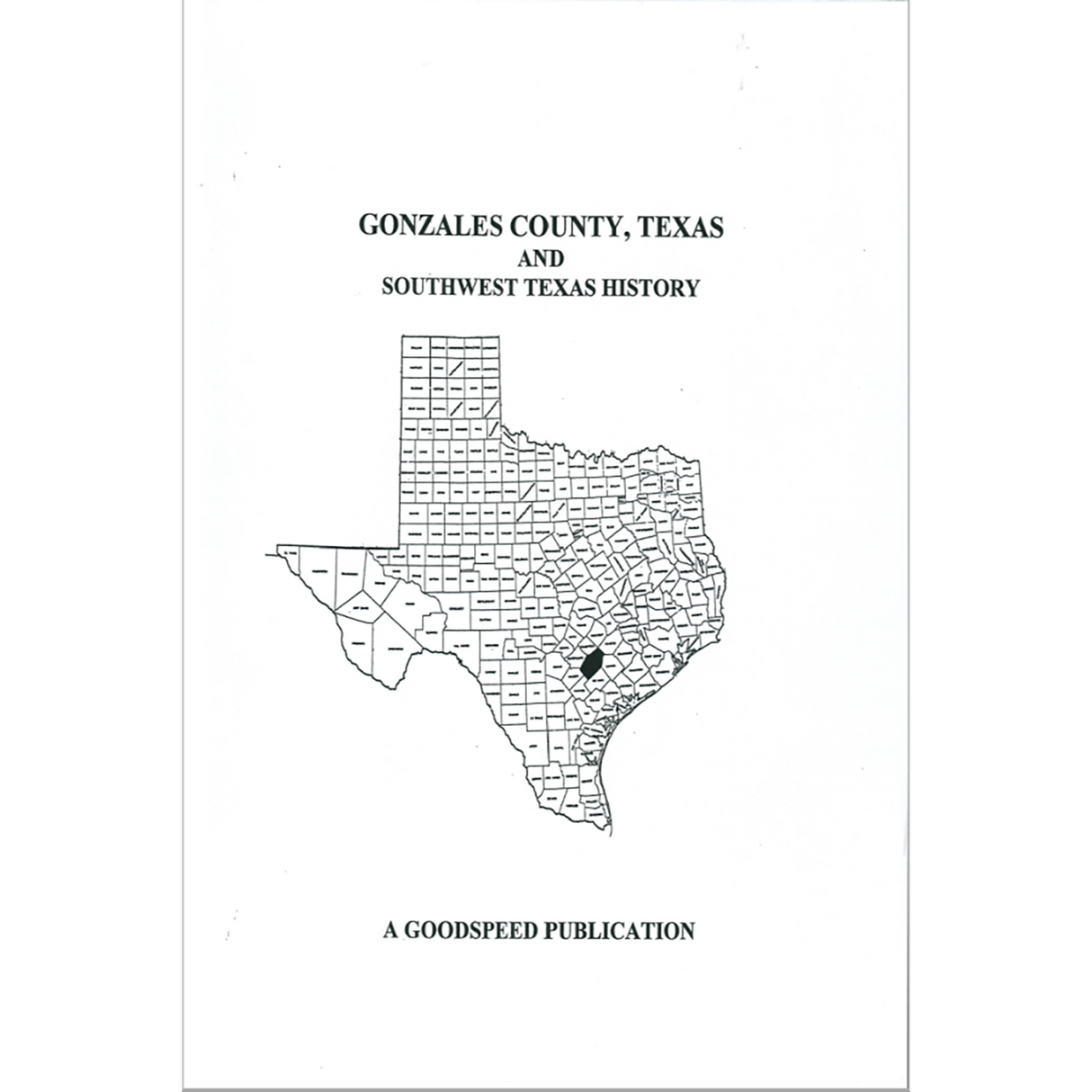 Gonzales County, Texas and Southwest Texas History