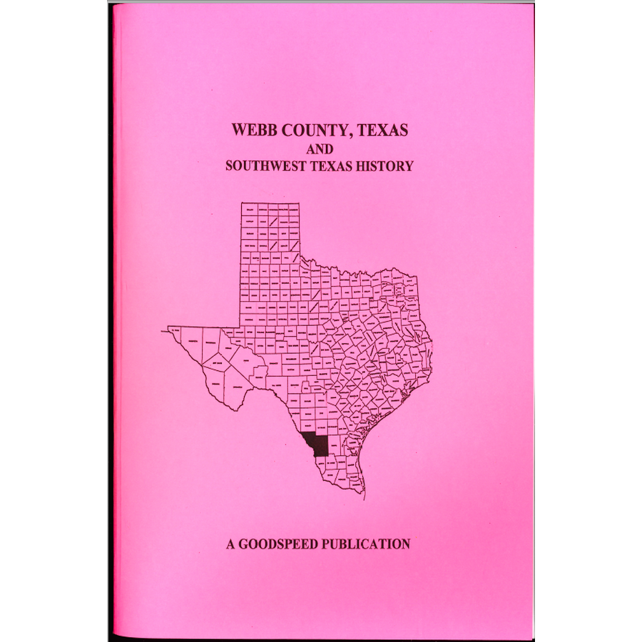 Webb County, Texas Biographies and Southwest Texas History