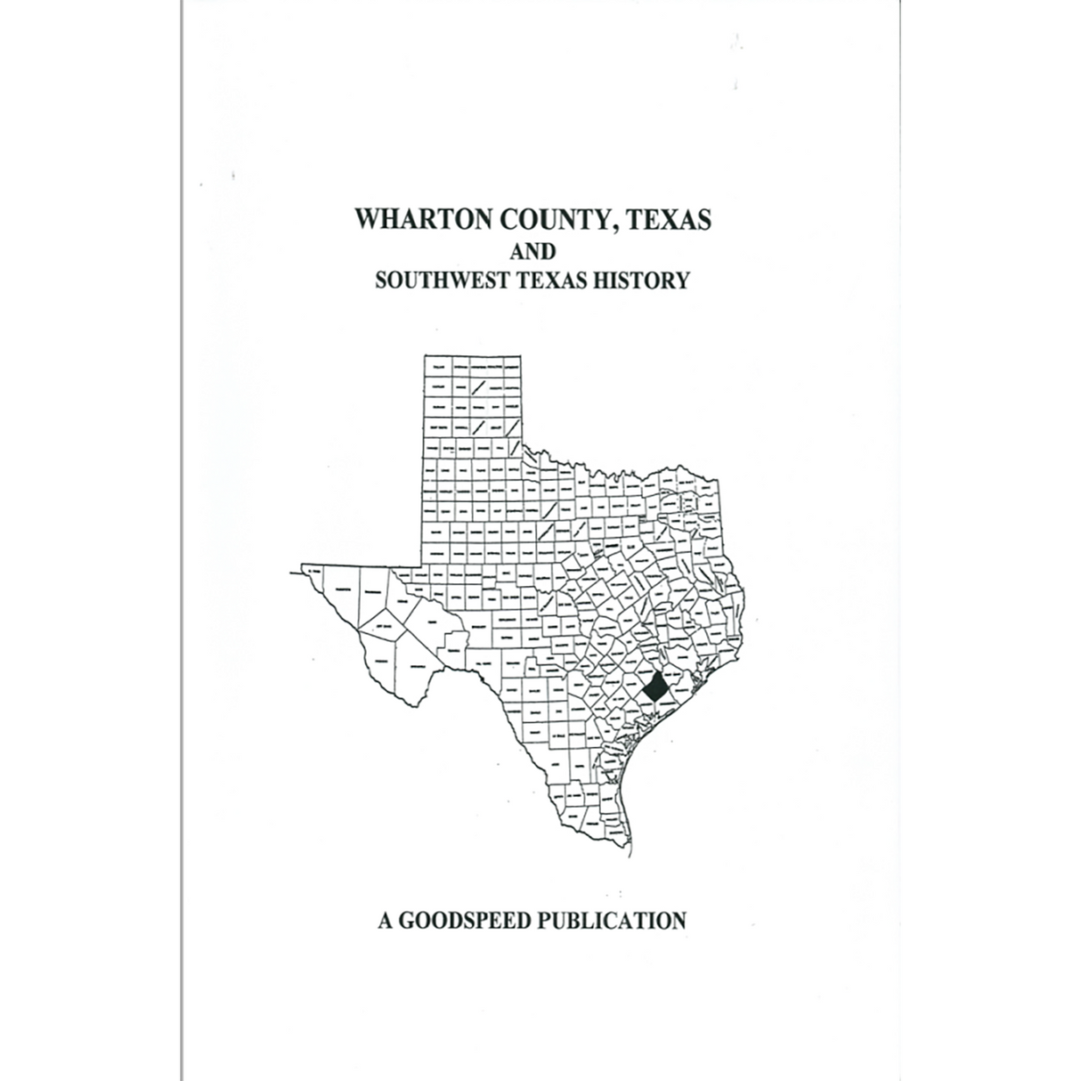 Wharton County, Texas and Southwest Texas History