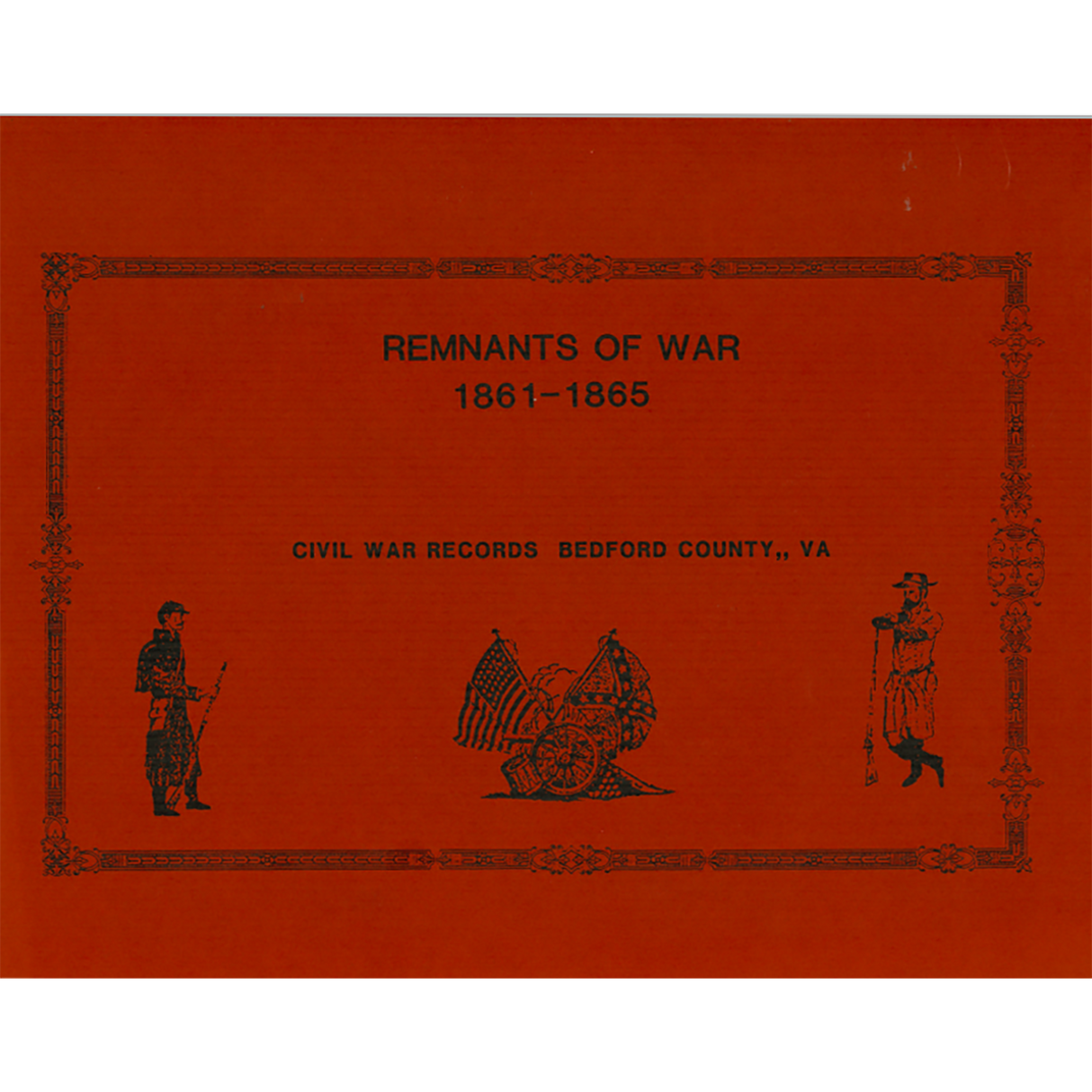 Remnants of War 1861-1865 Civil War Records Bedford County, Virginia
