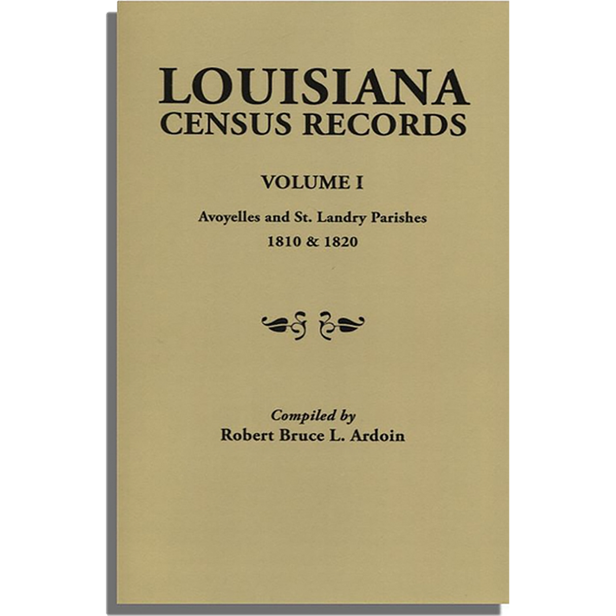 Louisiana Census Records, Volume I: Avoyelles and St. Landry, 1810 and 1820