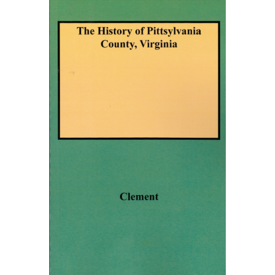 The History of Pittsylvania County, Virginia