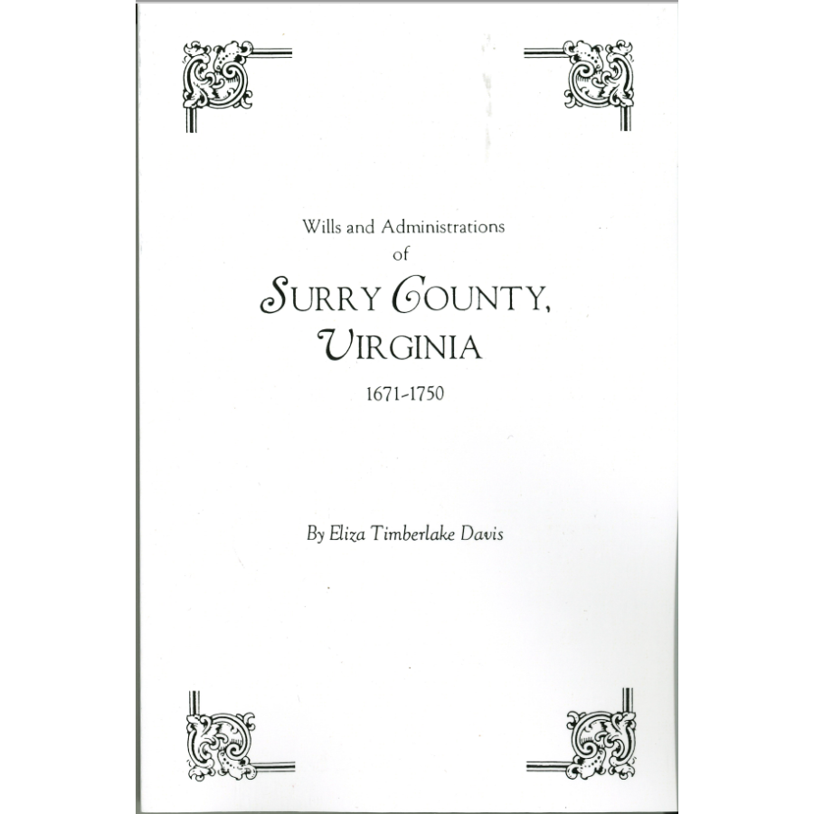 Wills and Administrations of Surry County, Virginia 1671-1750