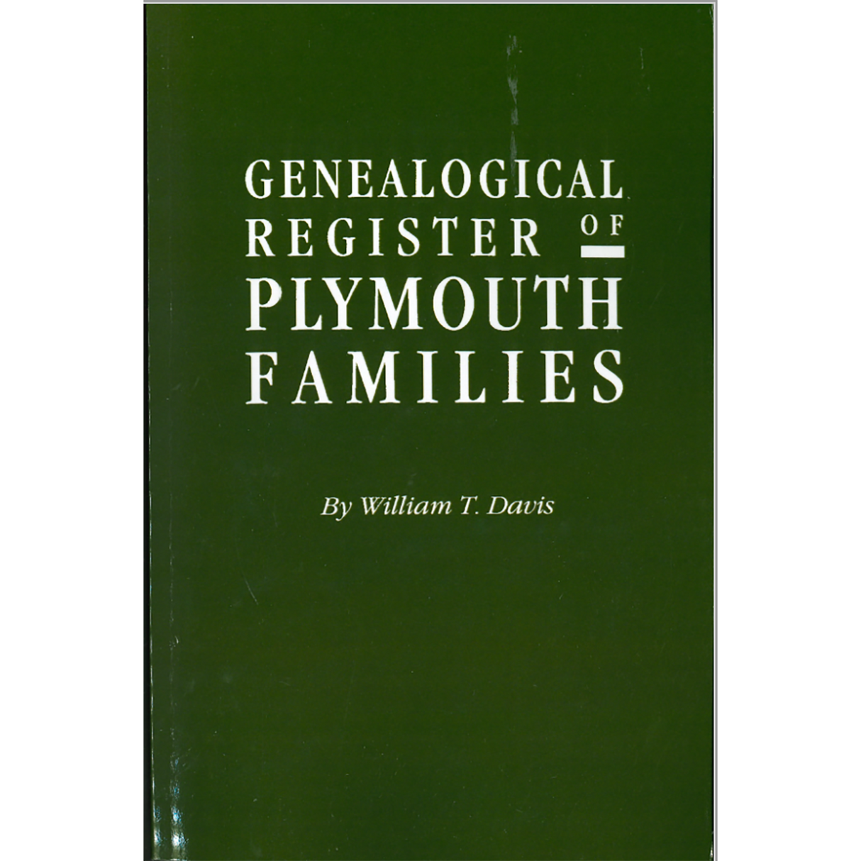 Genealogical Register of Plymouth Families, Part II of Ancient Landmarks of Plymouth