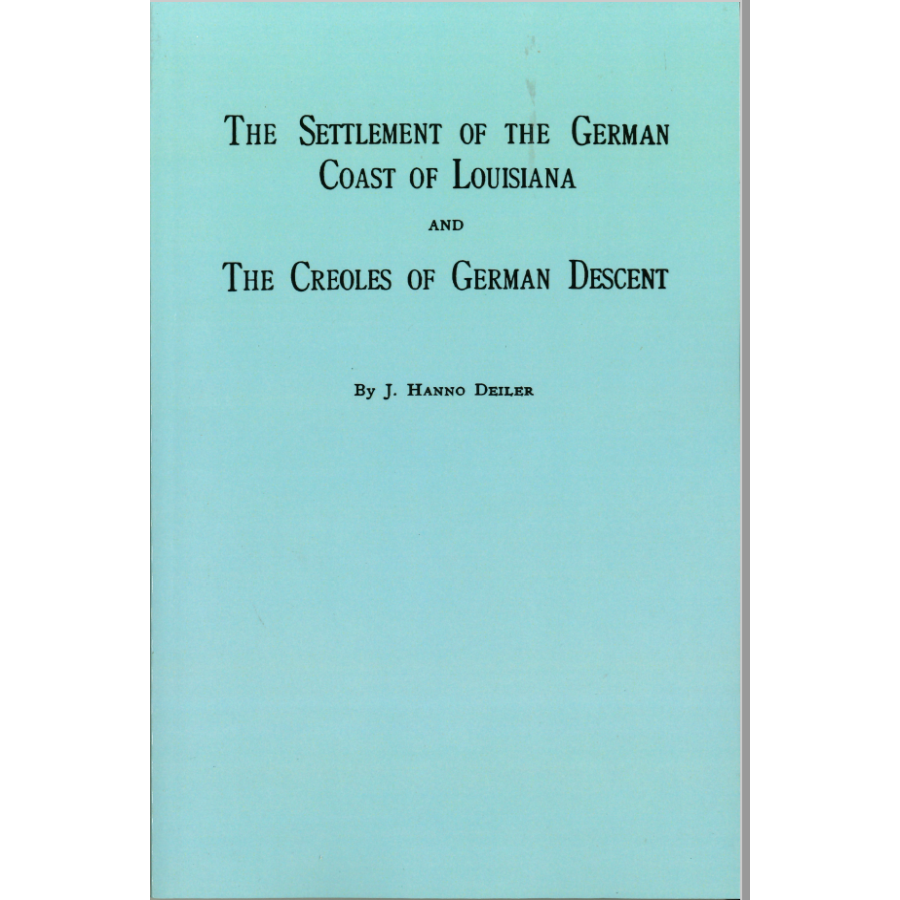 The Settlement of the German Coast of Louisiana and Creoles of German Descent