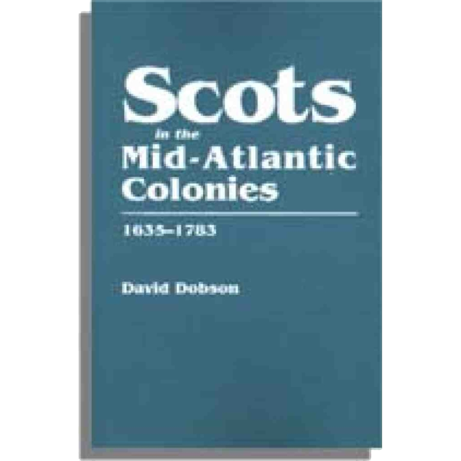 Scots in the Mid-Atlantic Colonies, 1635-1783