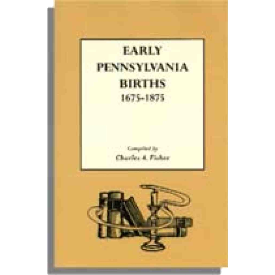 Early Pennsylvania Births, 1675-1875