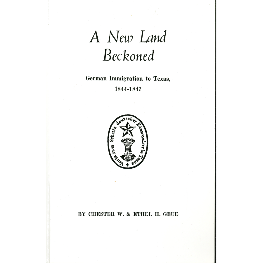 A New Land Beckoned: German Immigration to Texas, 1844-1847