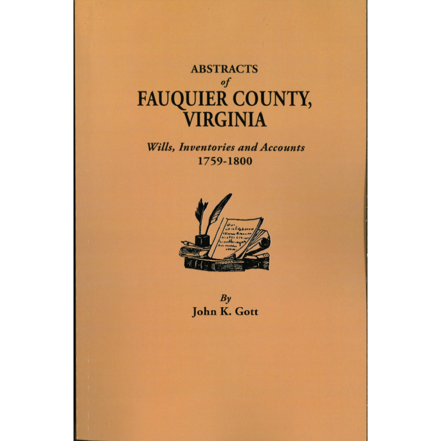 Abstracts of Fauquier County, Virginia Wills, Inventories, and Accounts, 1759-1800
