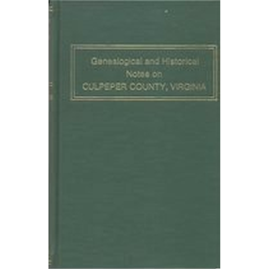 Genealogical and Historical Notes on Culpeper County, Virginia
