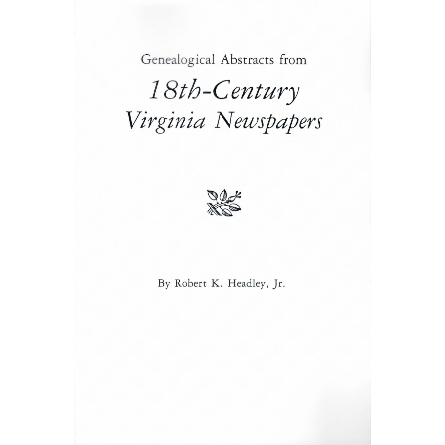 Genealogical Abstracts from 18th-Century Virginia Newspapers
