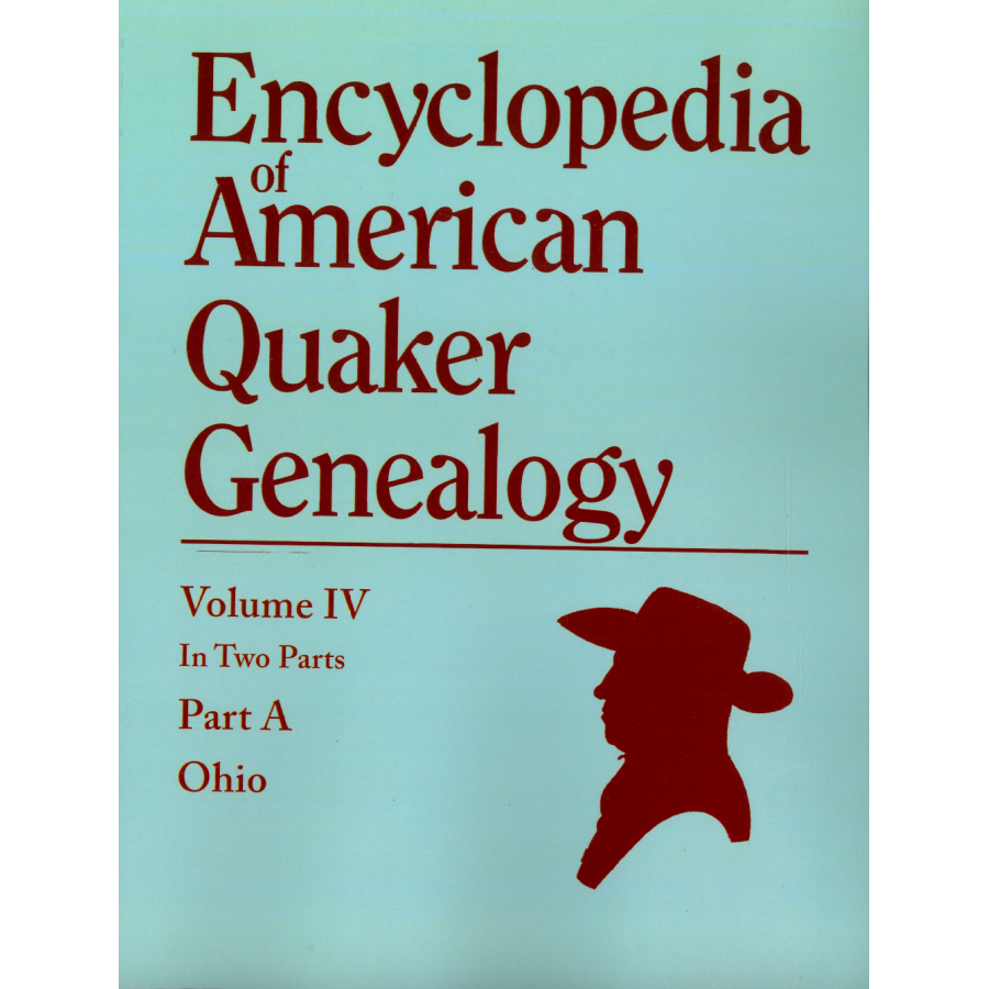 Encyclopedia of American Quaker Genealogy. Vol. IV: (Ohio Monthly Meetings) - Part A