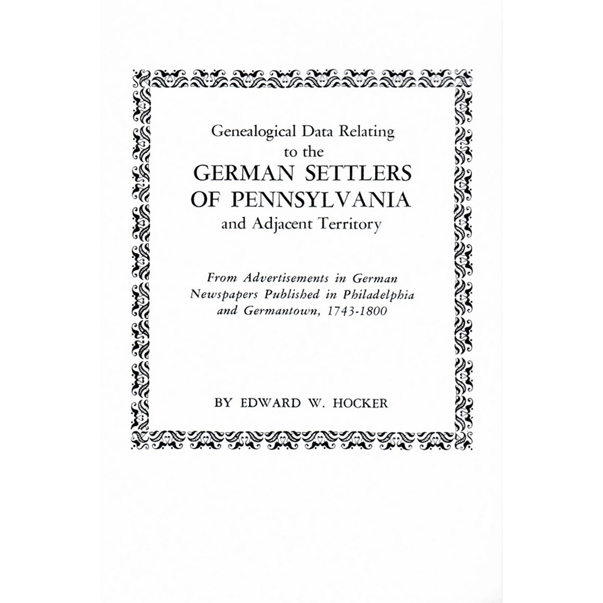 Genealogical Data Relating to the German Settlers of Pennsylvania