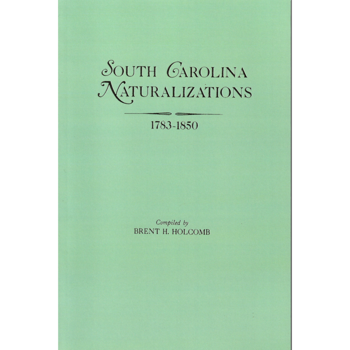South Carolina Naturalizations, 1783-1850