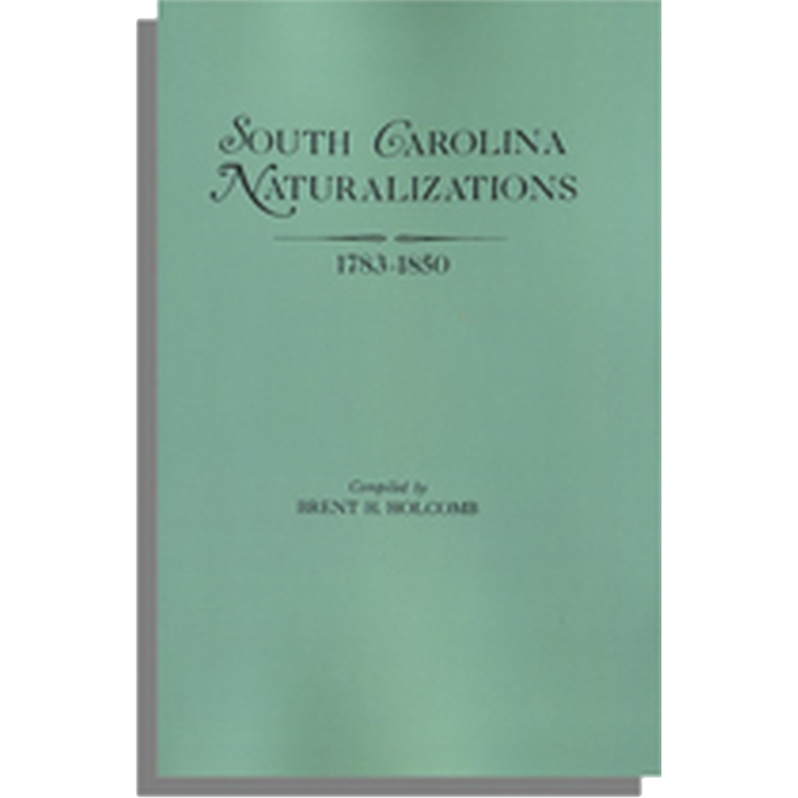 South Carolina Naturalizations, 1783-1850