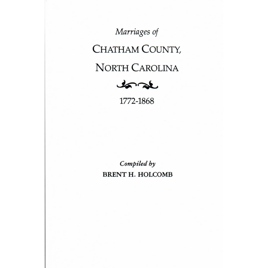 Marriages of Chatham County, North Carolina, 1772-1868