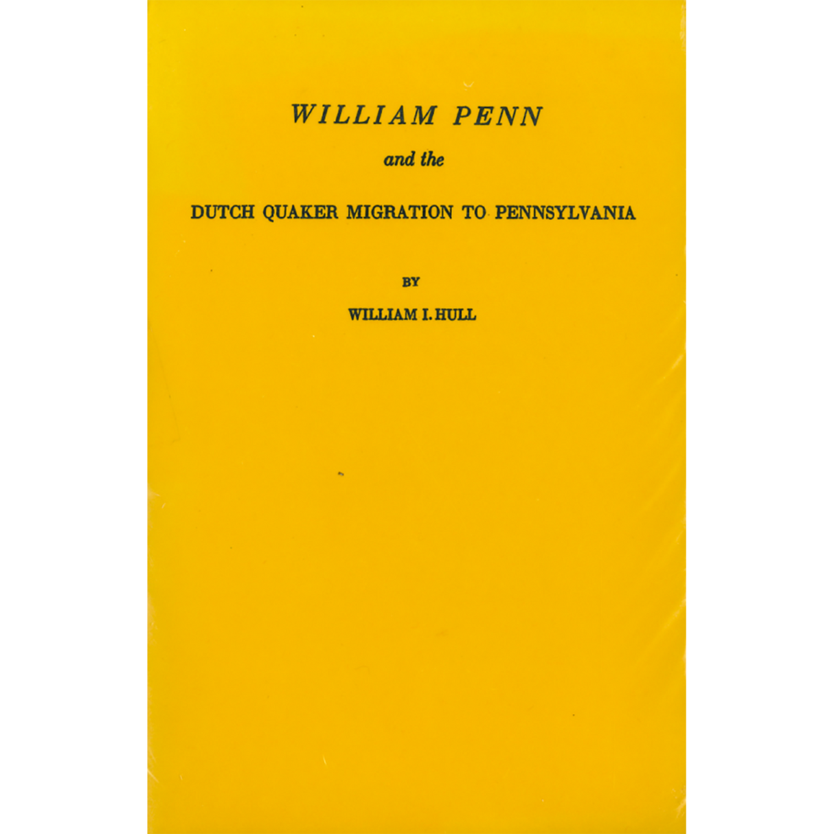 William Penn and the Dutch Quaker Migration to Pennsylvania