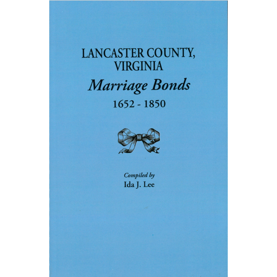 Lancaster County, Virginia Marriage Bonds, 1652-1850