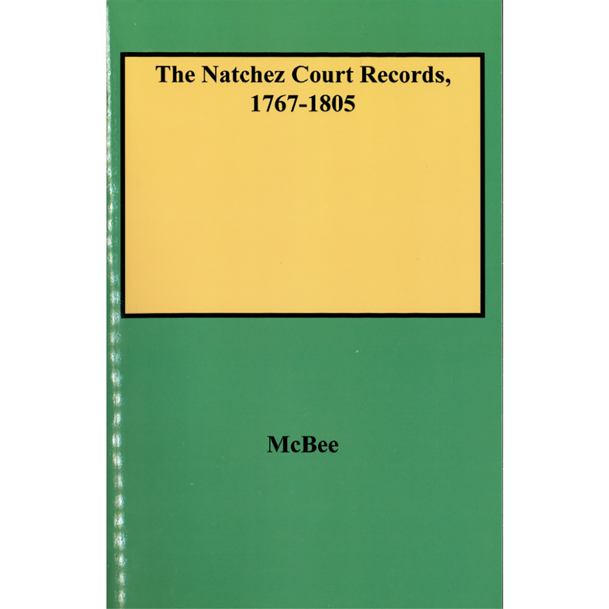 The Natchez Court Records, 1767-1805