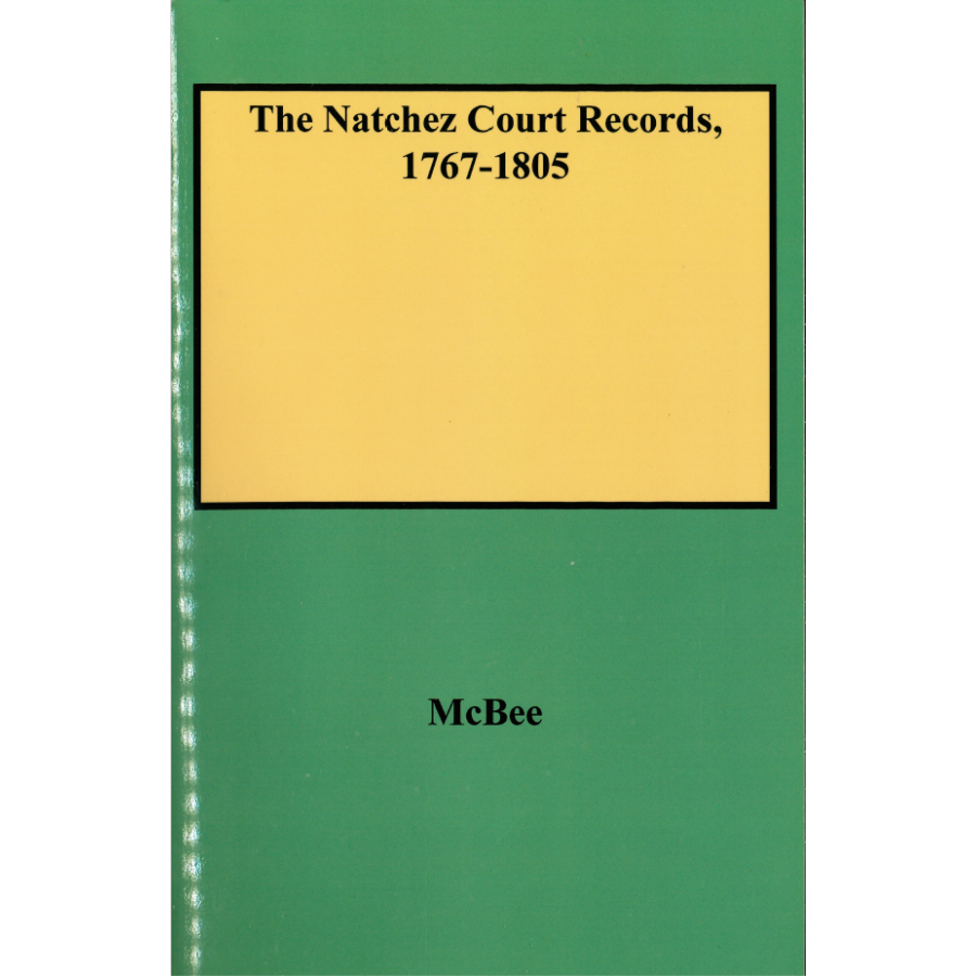 The Natchez Court Records, 1767-1805