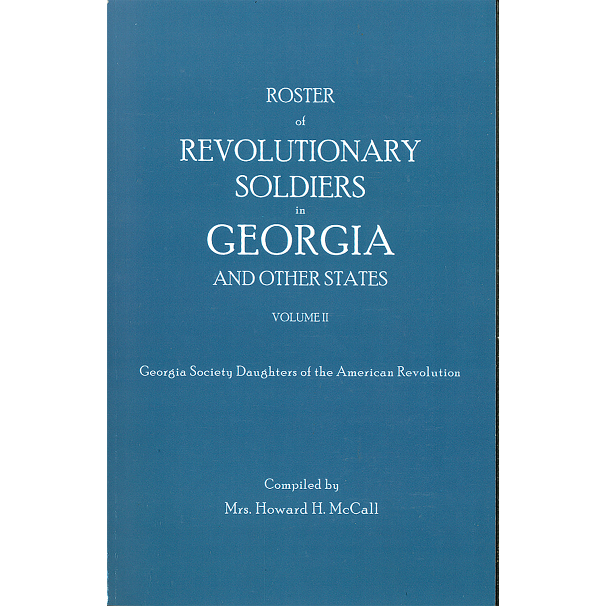 Roster of Revolutionary Soldiers in Georgia, Volume II