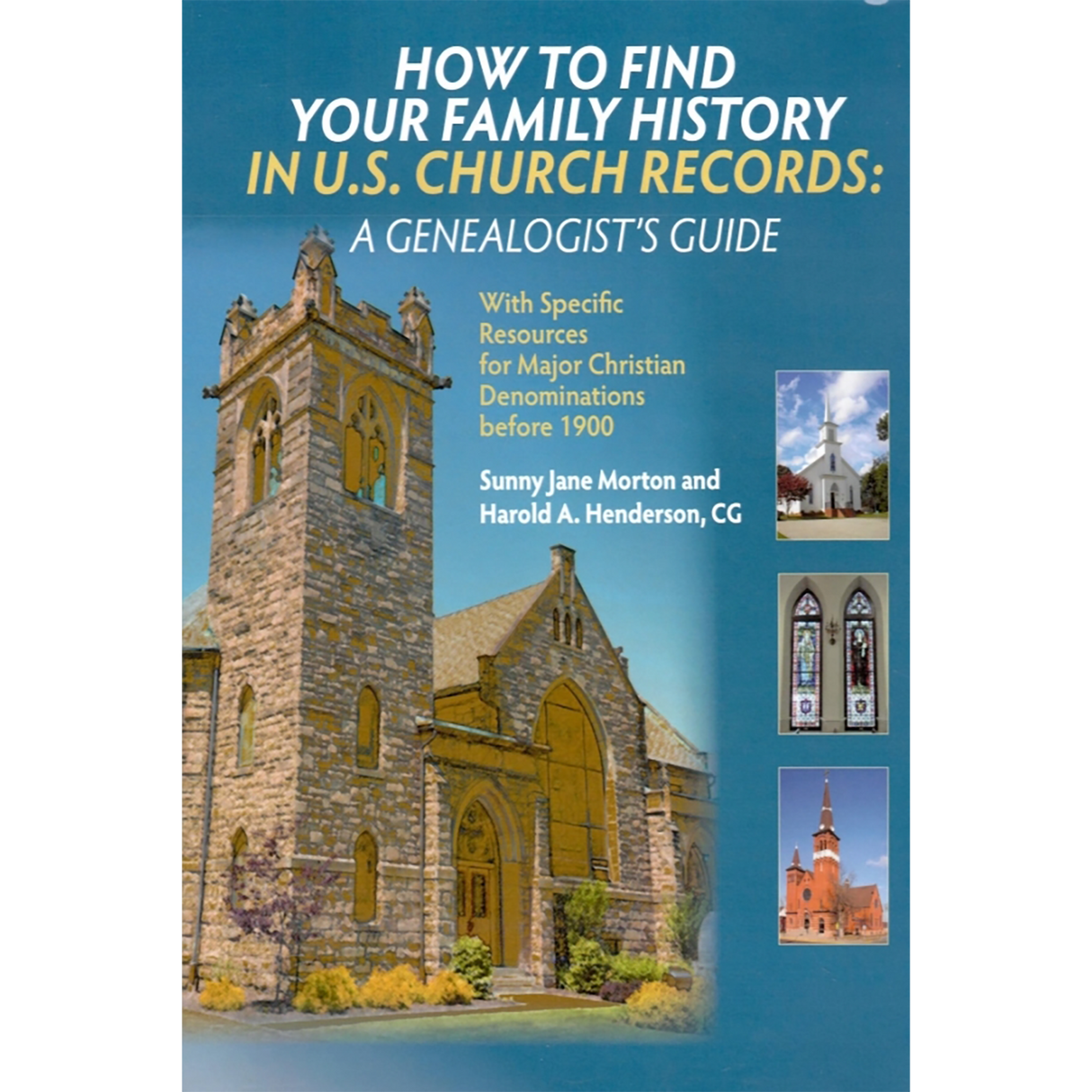 How to Find your Family History in U.S. Church Records: A Genealogist's Guide