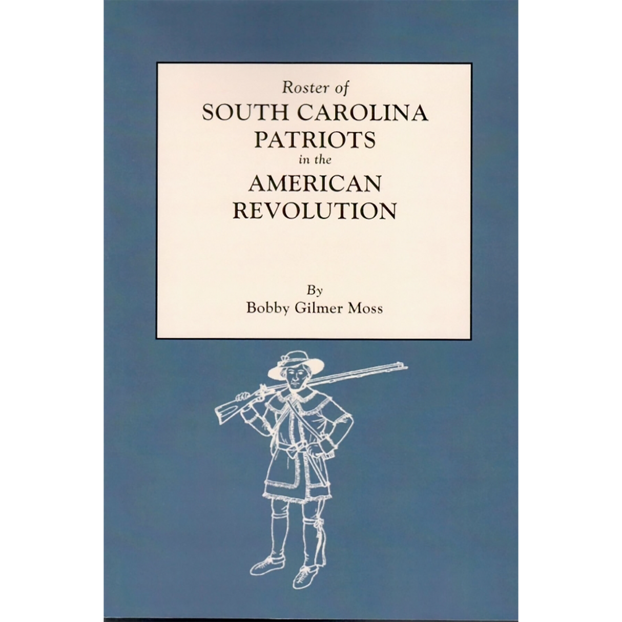 Roster of South Carolina Patriots in the American Revolution