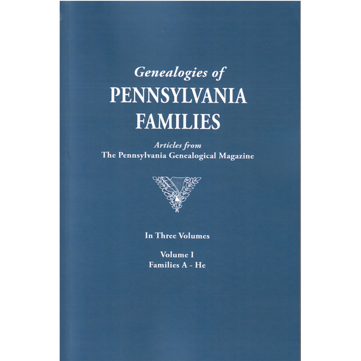 Genealogies of Pennsylvania Families from the Pennsylvania Genealogical Magazine, Volume I: Arnold-Hertzel