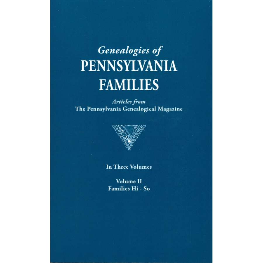 Genealogies of Pennsylvania Families from the Pennsylvania Genealogical Magazine, Volume II: Hinman-Sotcher