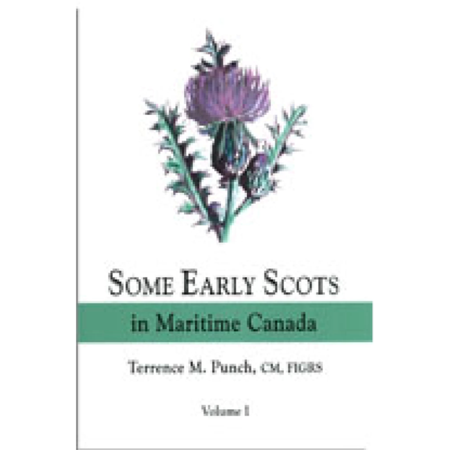 Some Early Scots in Maritime Canada, Volume I