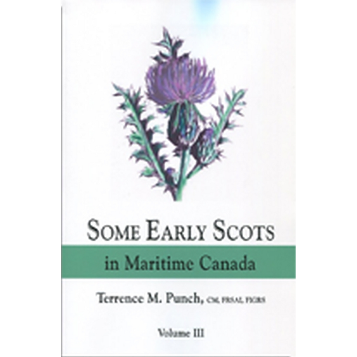 Some Early Scots in Maritime Canada, Volume III