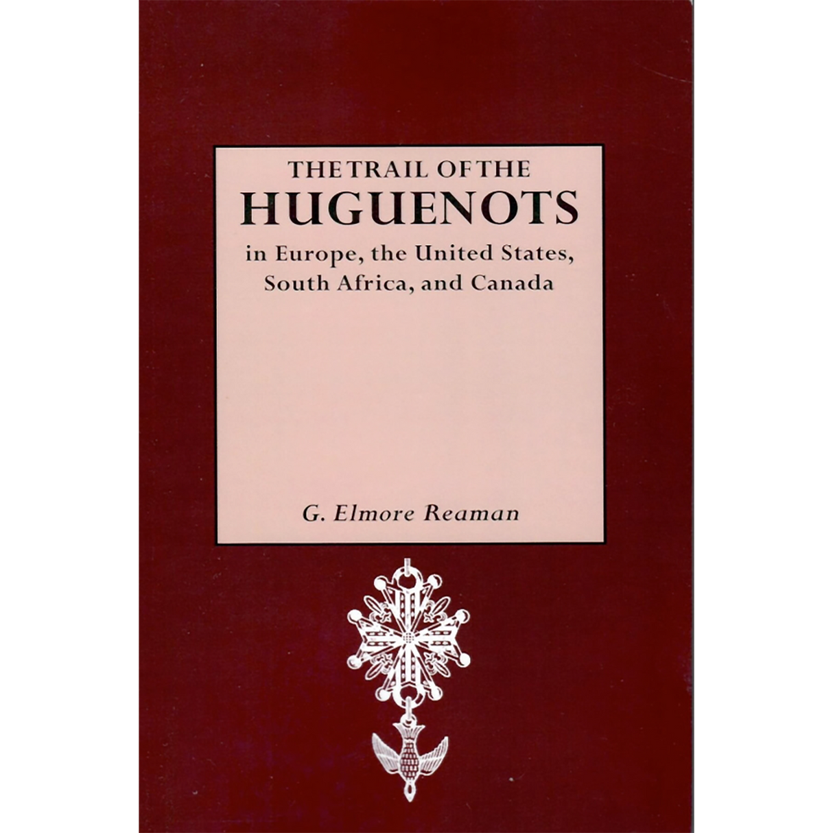 The Trail of the Huguenots in Europe, the United States, South Africa and Canada
