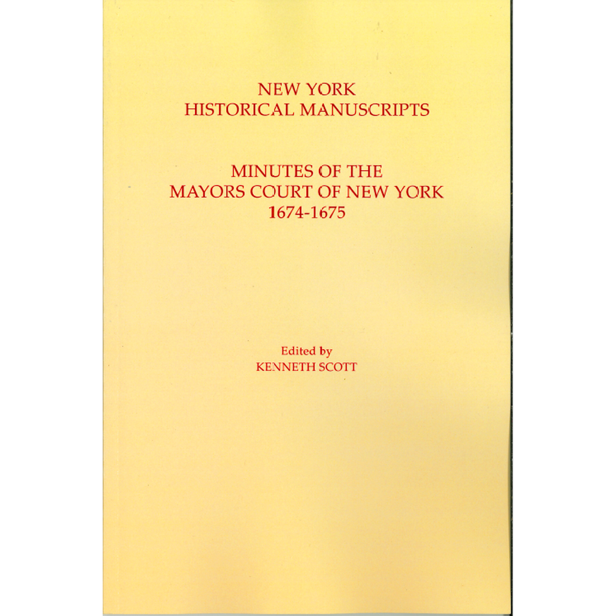 New York Historical Manuscripts. Minutes of the Mayor's Court of New York, 1674-1675
