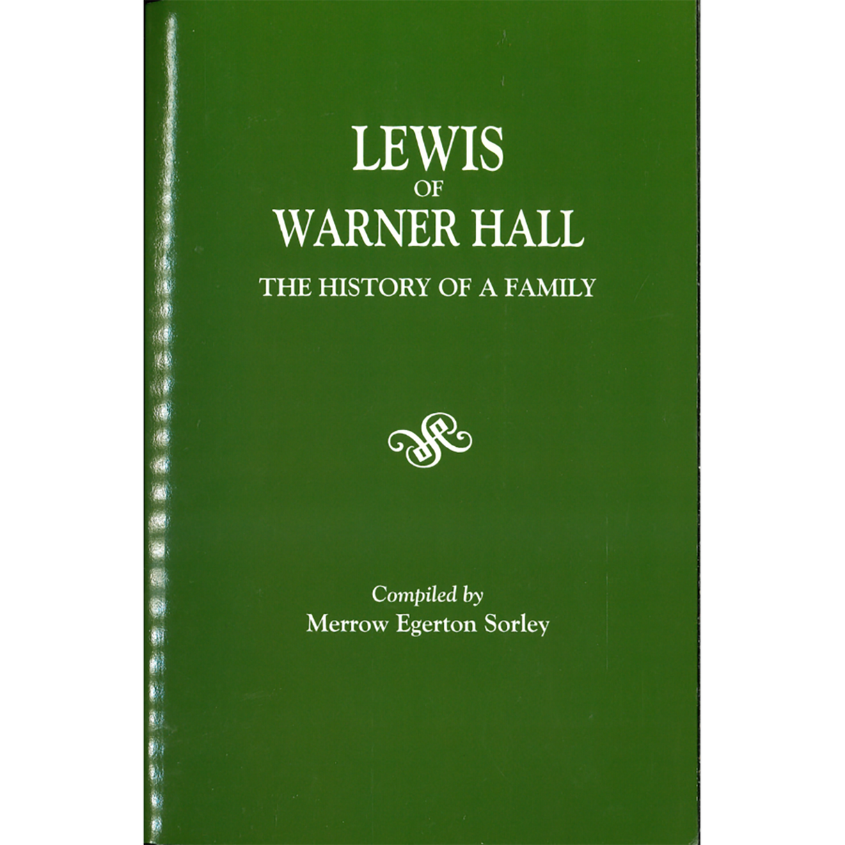 Lewis of Warner Hall: The History of a Family