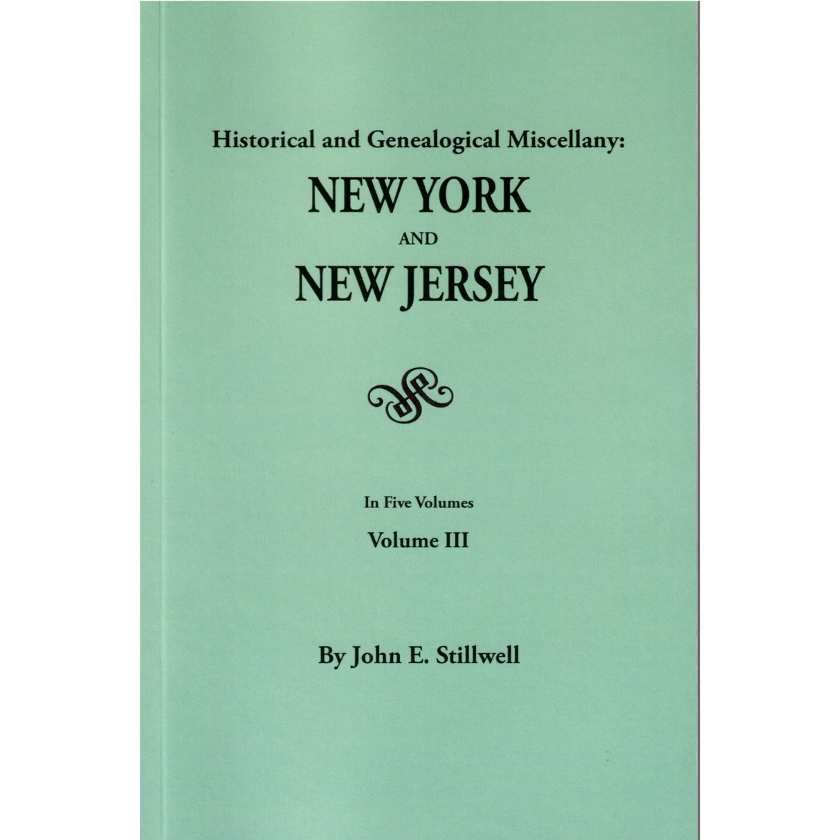 Historical and Genealogical Miscellany: New York and New Jersey, Volume 3