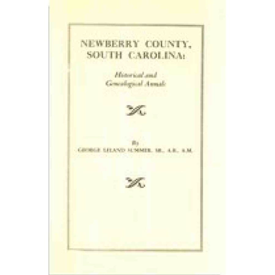 Newberry County, South Carolina: Historical and Genealogical Annals