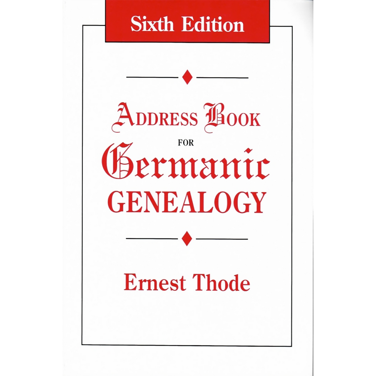 Address Book for Germanic Genealogy, Sixth Edition