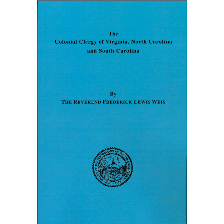 The Colonial Clergy of Virginia, North Carolina and South Carolina