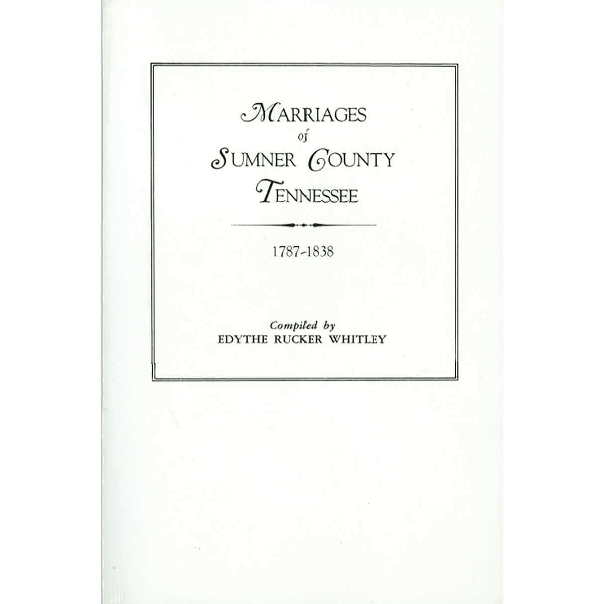 Marriages of Sumner County, Tennessee, 1787-1838