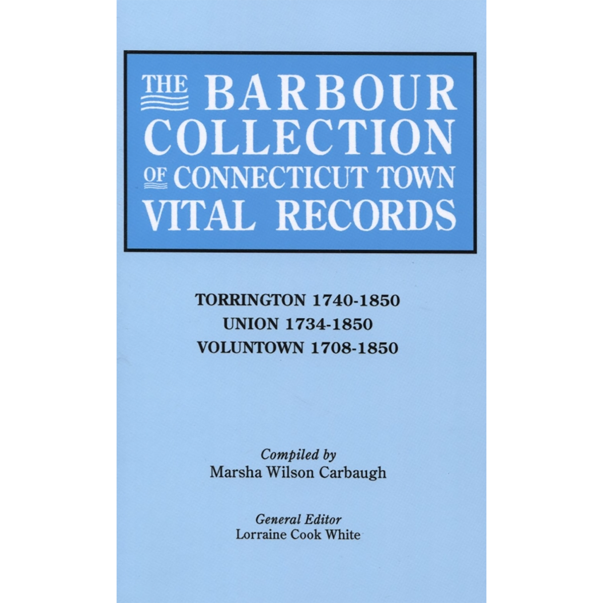 The Barbour Collection of Connecticut Town Vital Records Volume 47