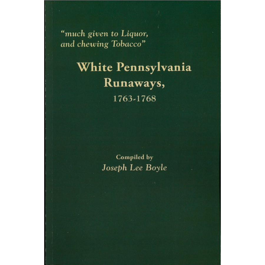 "Much given to Liquor, and chewing Tobacco," White Pennsylvania Runaways, 1763-1768