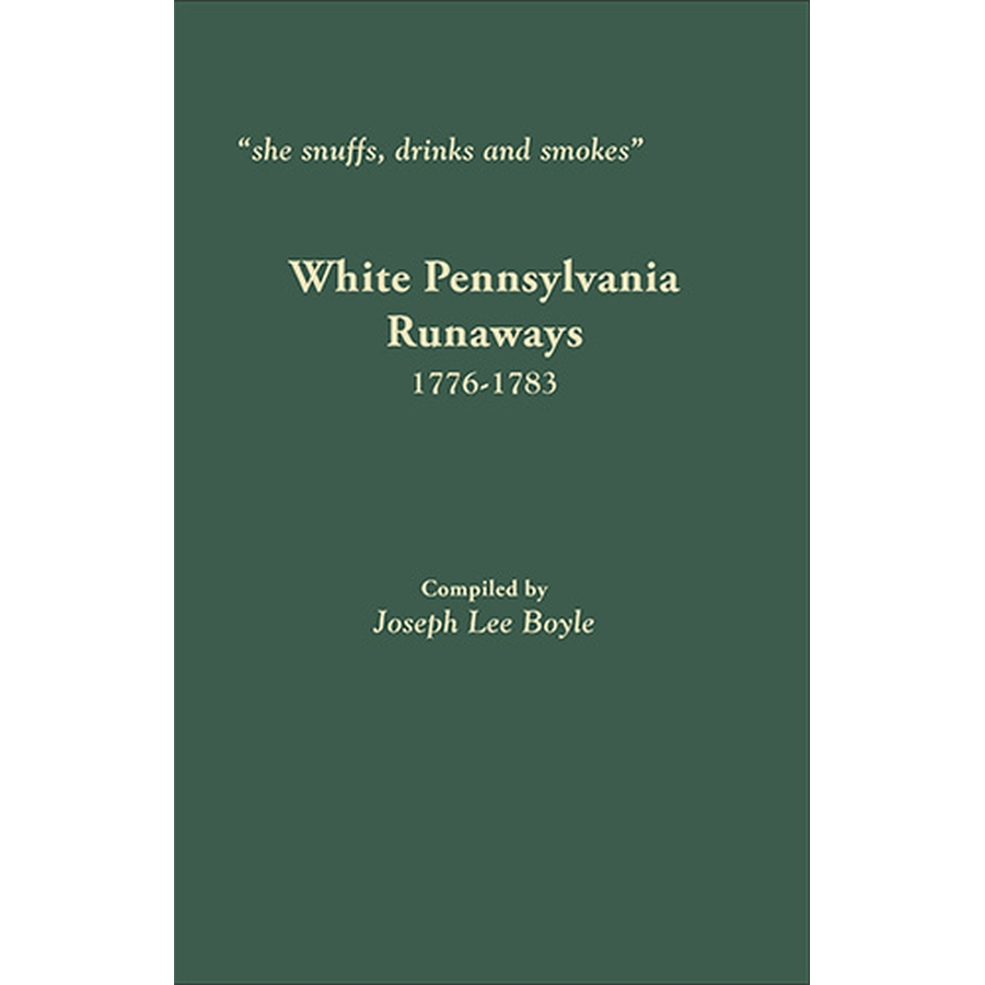"she snuffs, drinks and smokes": White Pennsylvania Runaways, 1776-1783